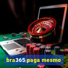 bra365 paga mesmo